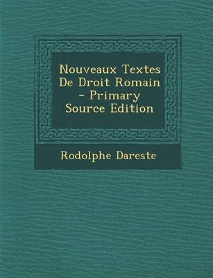 Book cover for Nouveaux Textes de Droit Romain - Primary Source Edition