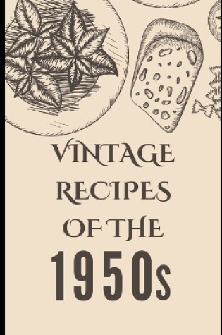 Cover of Vintage Recipes of the 1950s