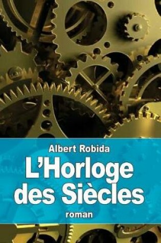 Cover of L'Horloge des Siècles