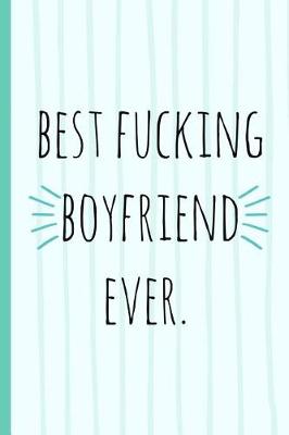 Book cover for Best Fucking Boyfriend Ever.