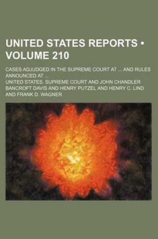 Cover of United States Reports (Volume 210); Cases Adjudged in the Supreme Court at and Rules Announced at