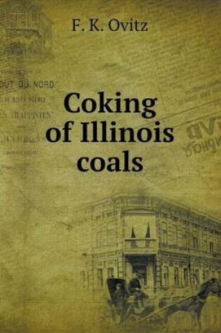 Cover of Coking of Illinois coals