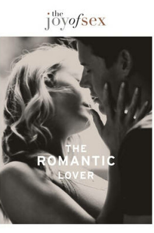 Cover of The Joy of Sex: The Romantic Lover