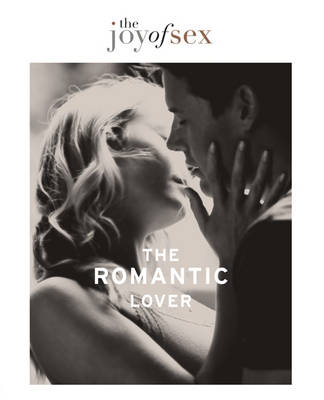 Book cover for The Joy of Sex: The Romantic Lover