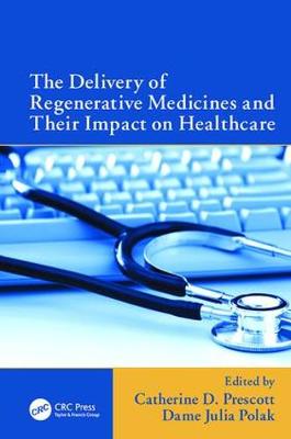Book cover for The Delivery of Regenerative Medicines and Their Impact on Healthcare