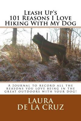 Book cover for Leash Up's 101 Reasons I Love Hiking With My Dog