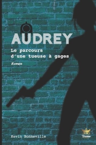 Cover of Audrey - Le parcours d'une tueuse à gages