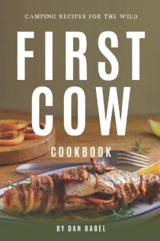 Cover of First Cow Cookbook