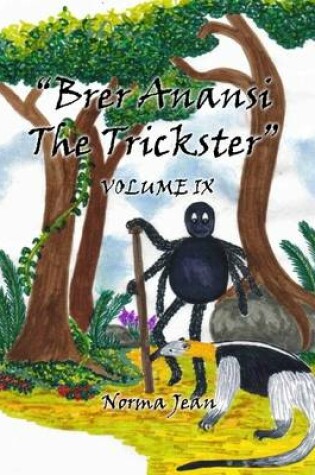 Cover of Brer Anansi, the Trickster : Volume IX