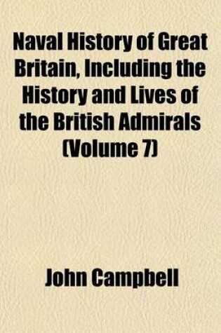 Cover of Naval History of Great Britain, Including the History and Lives of the British Admirals (Volume 7)
