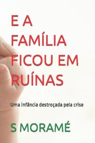 Cover of E a Família Ficou Em Ruínas