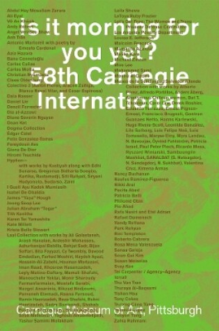 Cover of Is It Morning for You Yet? 58th Carnegie International