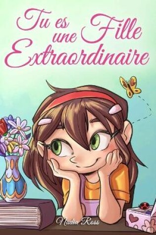 Cover of Tu es une Fille Extraordinaire