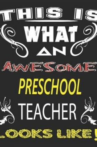 Cover of This Is What and Awesome Preschool Teacher Looks Like