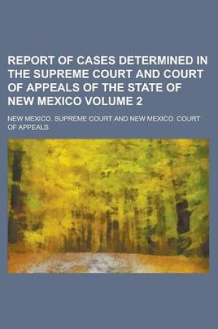 Cover of Report of Cases Determined in the Supreme Court and Court of Appeals of the State of New Mexico Volume 2