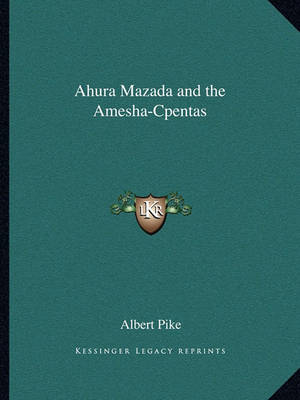 Book cover for Ahura Mazada and the Amesha-Cpentas