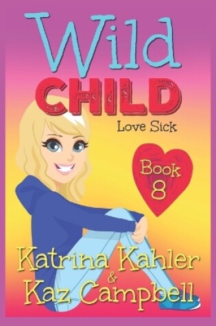 Cover of WILD CHILD - Book 8 - Love Sick