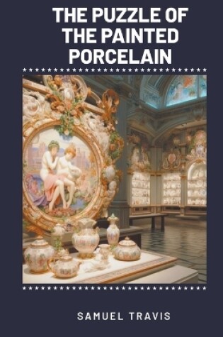 Cover of The Puzzle of the Painted Porcelain