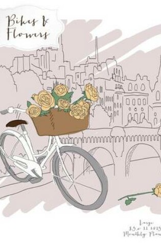 Cover of Bikes & Flowers Large 8.5 X 11 2015 Monthly Planner