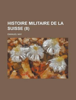 Book cover for Histoire Militaire de La Suisse (8)