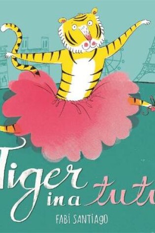 Cover of Tiger in a Tutu