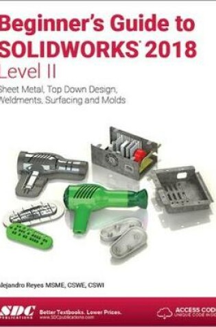 Cover of Beginner's Guide to SOLIDWORKS 2018 - Level II