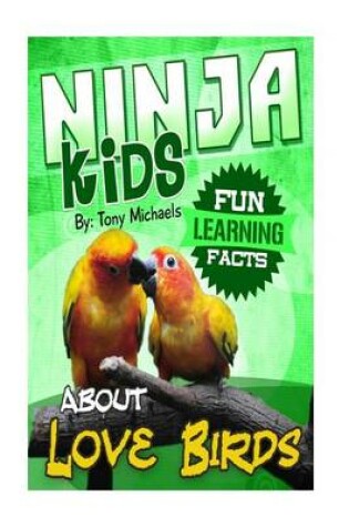 Cover of Fun Learning Facts about Love Birds
