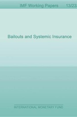 Cover of Bailouts and Systemic Insurance