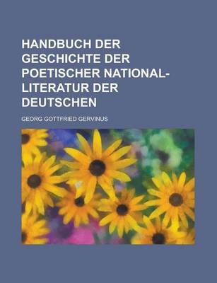 Book cover for Handbuch Der Geschichte Der Poetischer National-Literatur Der Deutschen