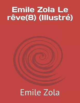 Book cover for Emile Zola Le reve(8) (Illustre)