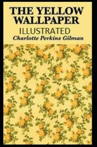 Cover of The Yellow Wallpaper Illustrated edition