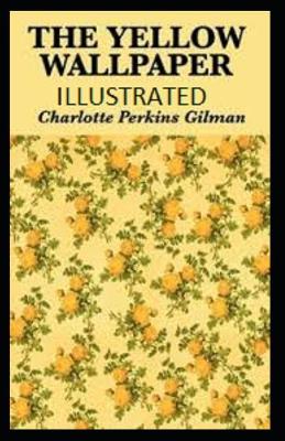 Book cover for The Yellow Wallpaper Illustrated edition