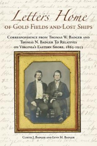 Cover of Letters Home of Gold Fields and Lost Ships