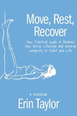 Cover of Move, Rest, Recover: A Workbook