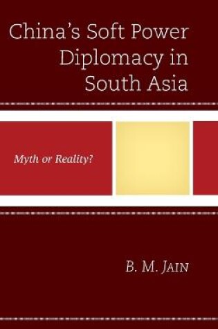 Cover of China's Soft Power Diplomacy in South Asia