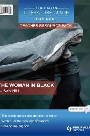 Cover of Philip Allan Literature Guides (for GCSE) Teacher Resource Pack: The Woman in Black