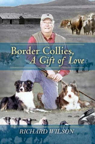 Cover of Border Collies, A Gift of Love