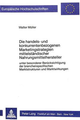 Book cover for Die Handels- Und Konkurrentenbezogenen Marketingstrategien Mittelstaendischer Nahrungsmittelhersteller