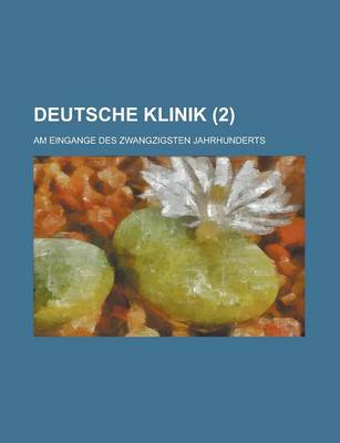 Book cover for Deutsche Klinik (2); Am Eingange Des Zwangzigsten Jahrhunderts