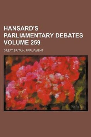 Cover of Hansard's Parliamentary Debates Volume 259