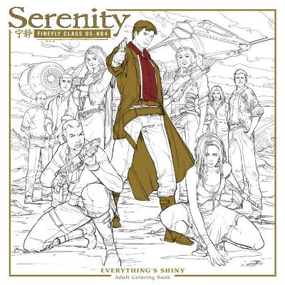 Book cover for Serenity: Everything's Shiny Adult Coloring Book