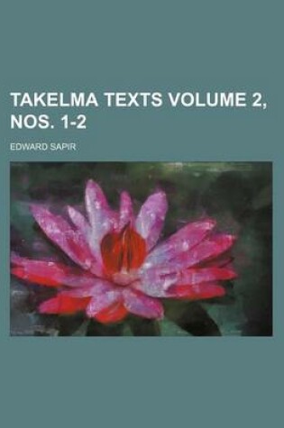 Cover of Takelma Texts Volume 2, Nos. 1-2