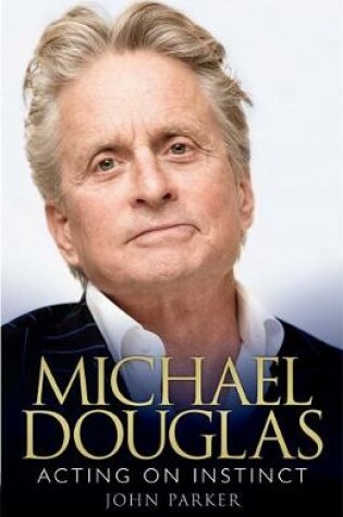 Cover of Michael Douglas: Acting on Instinct