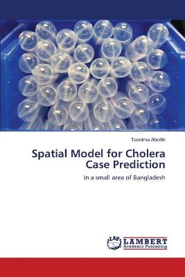 Cover of Spatial Model for Cholera Case Prediction