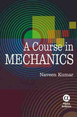 Cover of A Course in Mechanics