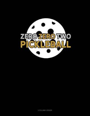 Cover of Zero Zero Two Pickleball