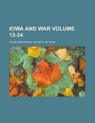 Book cover for Iowa and War Volume 13-24