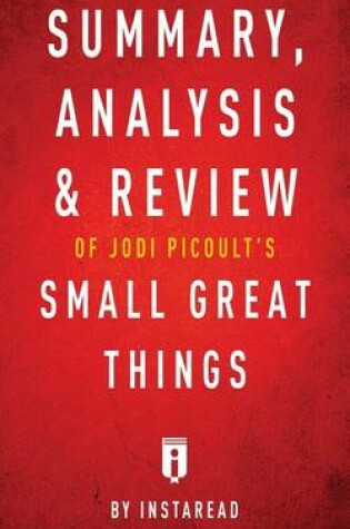 Cover of Summary, Analysis & Review of Jodi Picoult's Small Great Things by Instaread