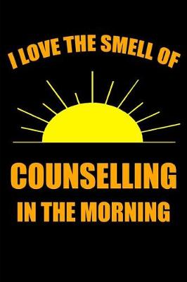 Book cover for I Love the Smell of Counselling in the Morning