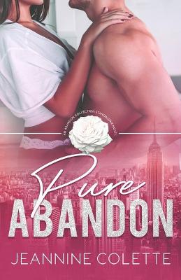 Pure Abandon by Jeannine Colette